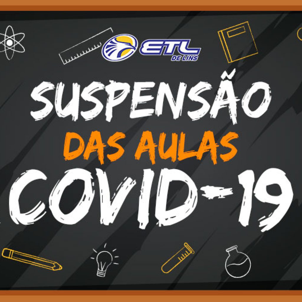 Suspensão das Aulas – COVID - 19 - ETL