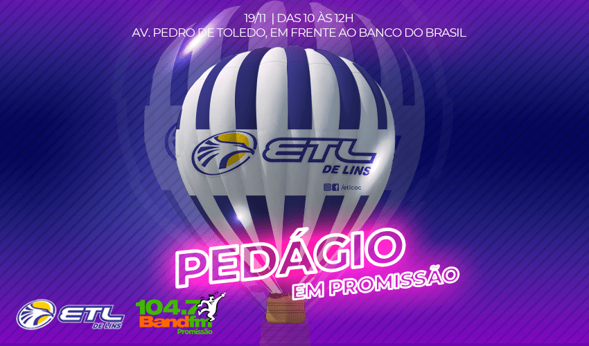 GRANDE PEDÁGIO ETL DE LINS & BAND FM 104,7 EM PROMISSÃO - ETL