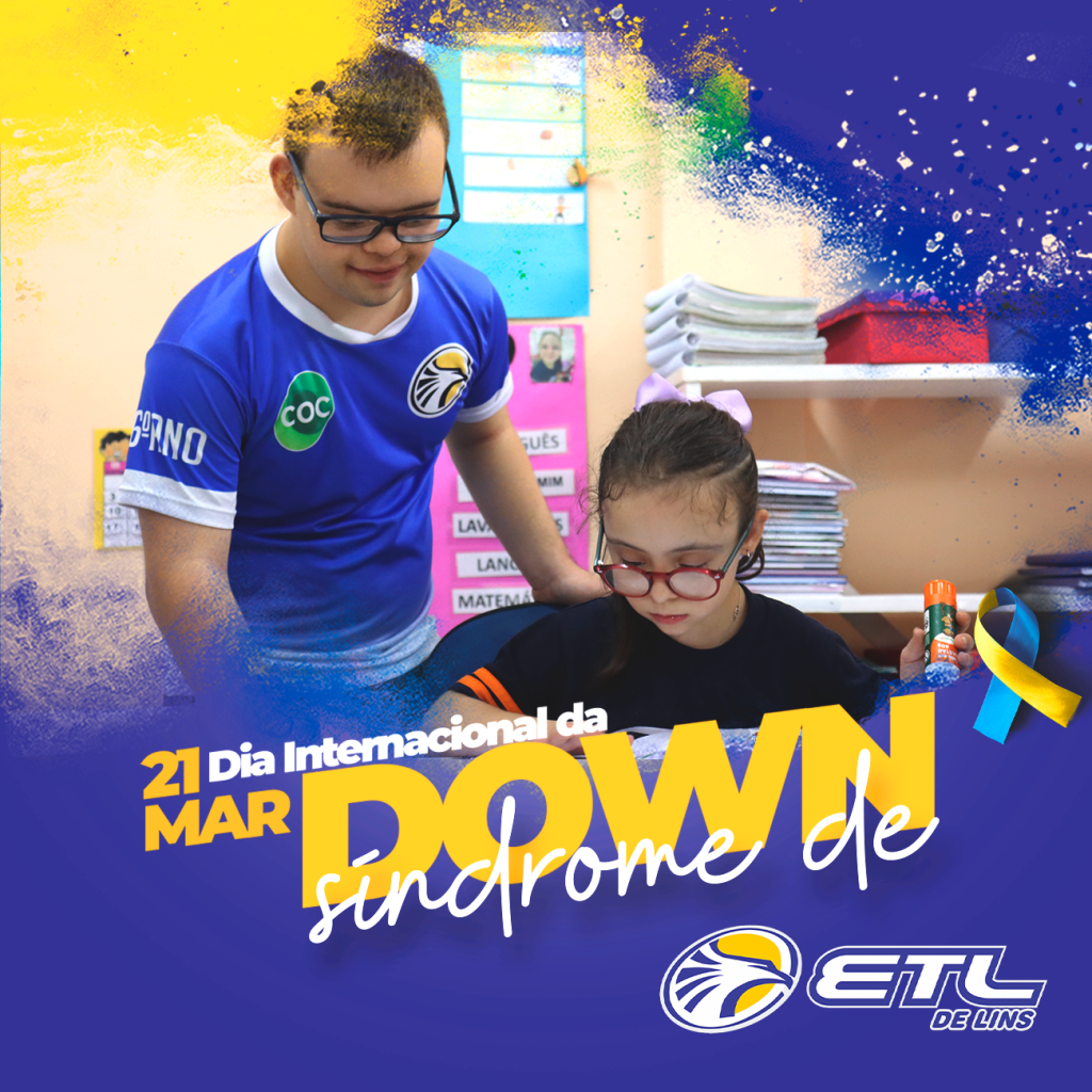 21 de março - Dia Internacional da Síndrome de Down! - ETL