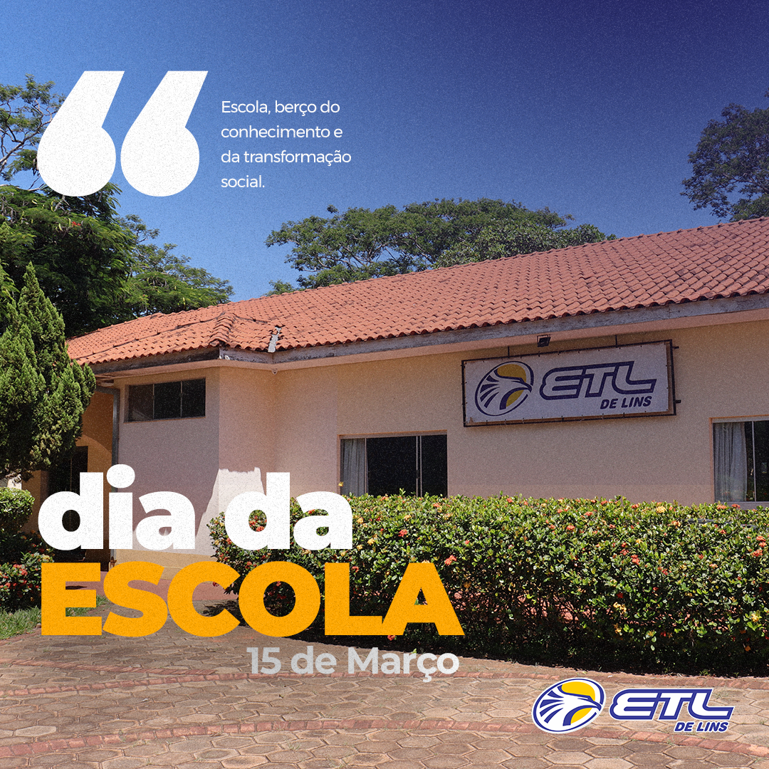 15 de Março - Dia da Escola! - ETL